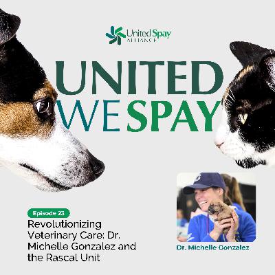 023: Revolutionizing Veterinary Care: Dr. Michelle Gonzalez and the Rascal Unit