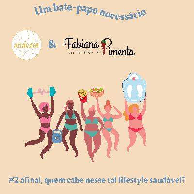 #2 afinal, quem cabe nesse tal lifestyle saudável? #2 afinal, quem cabe nesse tal lifestyle saudável?
