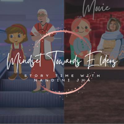 Episode 4 - Motivational Stories - Mindset Towards Elders