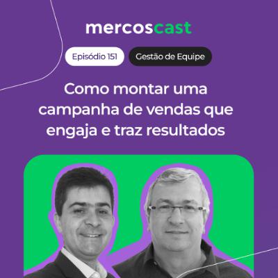 Como montar uma campanha de vendas que engaja e gera resultado [EP  151]