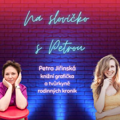 Kroniky plné příběhů, emocí a vzpomínek (knižní grafička a tvůrkyně rodinných kronik Petra Jiřinská)