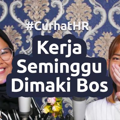CURHATHR eps.3: BARU MASUK KERJA SUDAH DIMAKI BOS!!?
