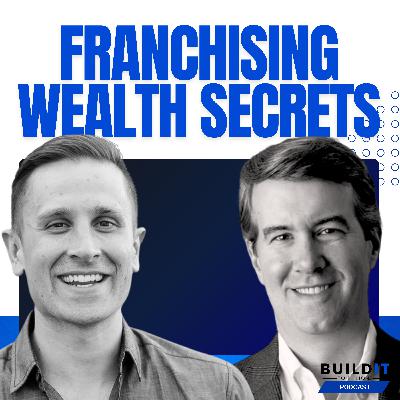 Franchising Secrets for Entrepreneurs & Investors with Jon Ostenson Franchising Secrets for Entrepreneurs & Investors with Jon Ostenson
