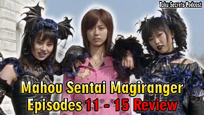 Episode 209 – Mahou Sentai Magiranger Episodes 11–15 Review Episode 209 – Mahou Sentai Magiranger Episodes 11–15 Review