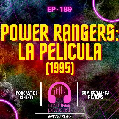 Nivel Tres #189 - La Nostalgia Nos Mintió | Power Rangers: La Película (1995)