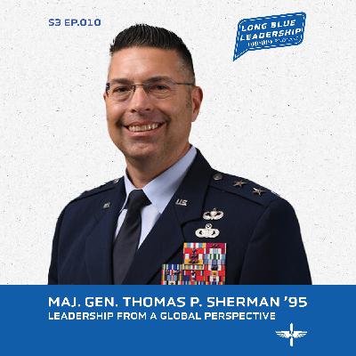 Leadership from a Global Perspective - Maj. Gen. Thomas P. Sherman ’95