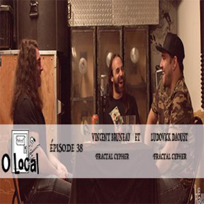 O Local Podcast Épisode#038 Vincent Bruneau et Ludovick Daoust