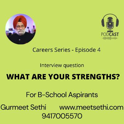 What are your strengths? What are your strengths?