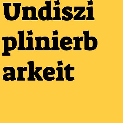 Undisziplinierbarkeit