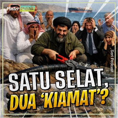 Satu Selat, Dua ‘Kiamat’?