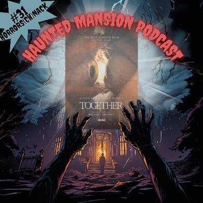 #31 - Together (2025) (Horrors(ch)nack)