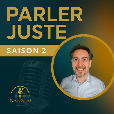 Bienvenue dans la saison 2 de Parler Juste : Leadership, influence & communication à fort impact.