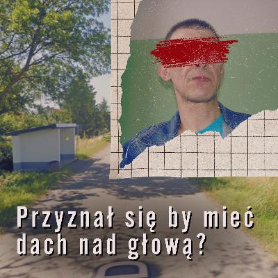 Skazany bez dowodów. Przyznał się by mieć dach nad głową? | Henryk Sieklucki, Emilia T. Skazany bez dowodów. Przyznał się by mieć dach nad głową? | Henryk Sieklucki, Emilia T.