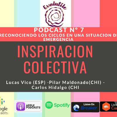 Podcast Nº 7 Inspiración Colectiva : Reconociendo nuestros ciclos. (Chile- España)