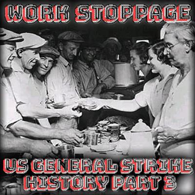 UNLOCKED Overtime Episode 43 - The General Strike in US History Pt 3