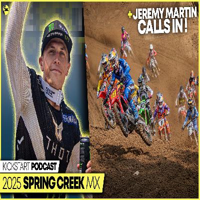 Spring Creek MX Recap ft. Jeremy Martin | Kickstart Podcast