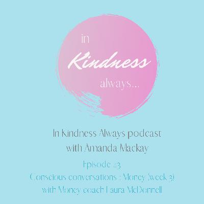Conscious Conversations : Money episode 3