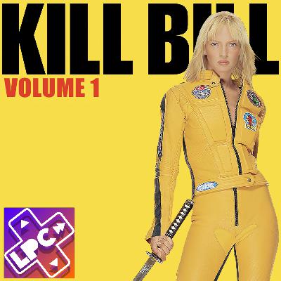 Cuando Tarantino Tarantineó la Más Tarantino - Kill Bill Vol. 1 - LongPlayCast#396