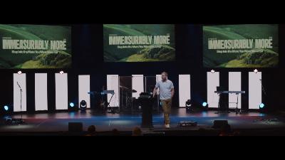 Immeasurably More, Pt. 1