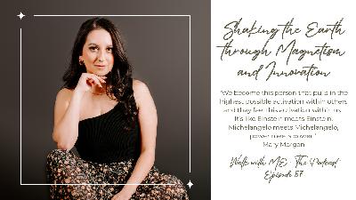 E57 | Shaking the Earth through Magnetism and Innovation with Mary Morgan E57 | Shaking the Earth through Magnetism and Innovation with Mary Morgan