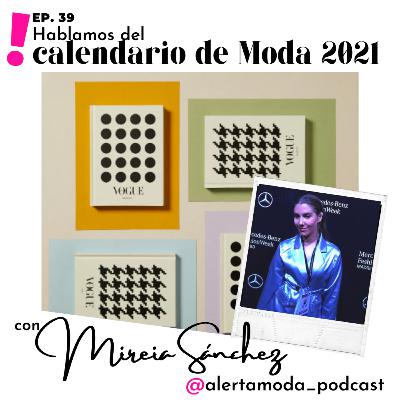 Ep. 39 -Calendario de la MODA 2021, con Mireia Sánchez
