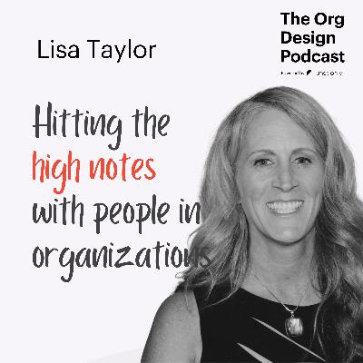 Hitting the high notes 🎶 - the art of people-centric org change with Lisa Taylor