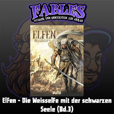 Ep. 3: Elfen - Die Weißelfe mit der schwarzen Seele (Bd.3) Ep. 3: Elfen - Die Weißelfe mit der schwarzen Seele (Bd.3)