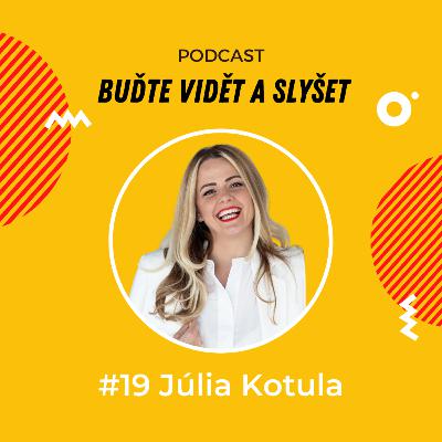 019 - Klíčem k ziskovému byznysu je naše sebevědomí - Júlia Kotula, mentorka, koučka a spíkerka & Daniela Podolková, PR