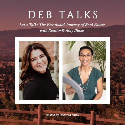 Let's Talk: The Emotional Journey of Real Estate with Realtor®️ Amy Blake