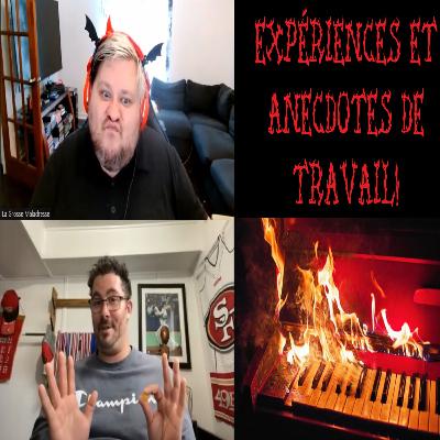 120. Expériences et anecdotes de travail!