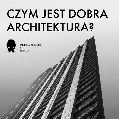 Czym jest dobra architektura?