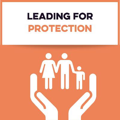 EP5. Leading For Protection With Gemma Davies & Mark Bowden