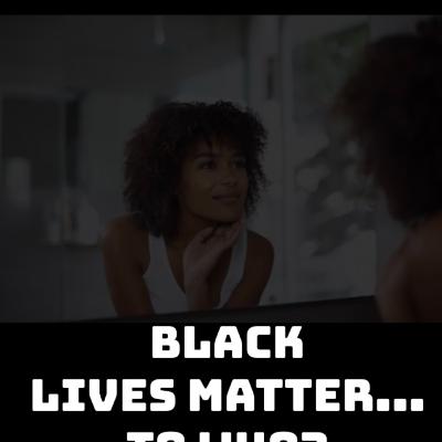 BLACK LIVES MATTER...TO WHO?