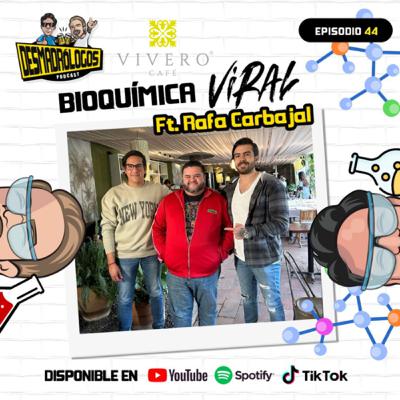 Bioquímica Viral Ft. Rafa Carbajal