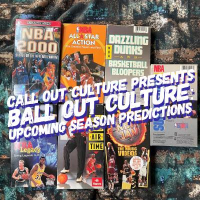 Ball Out Culture: Upcoming Season Predictions