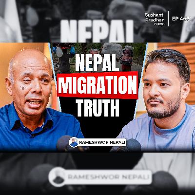 Ep: 468 | Visit Visa Scam: How Nepali Migrants Are Exploited | Rameshwar Nepal | Sushant Pradhan Podcast