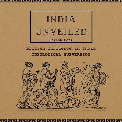 British Influence In India | Ideological Subversion British Influence In India | Ideological Subversion