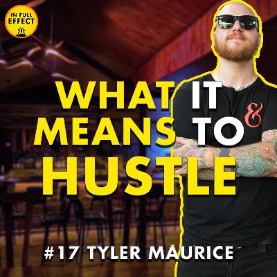 #17 Tyler Maurice - Bar Owner/Hustler #17 Tyler Maurice - Bar Owner/Hustler