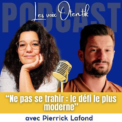 Ne pas se trahir : le défi le plus moderne Ne pas se trahir : le défi le plus moderne