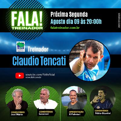 CLAUDIO TENCATI no FALA TREINADOR CLAUDIO TENCATI no FALA TREINADOR