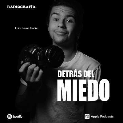 E25. Lucas Sodré y Detrás del Miedo