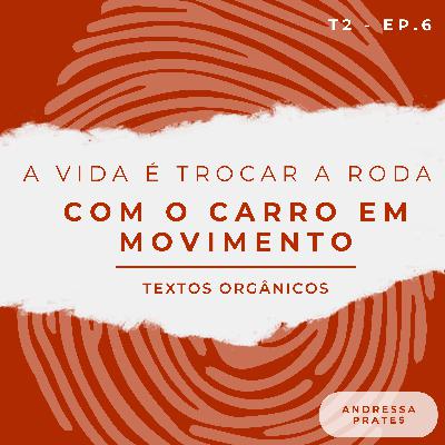A vida é como trocar a roda com o carro em movimento