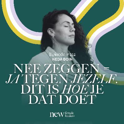 NEE zeggen = JA tegen jezelf. Dit is hoe je dat doet | Neda Boin #232