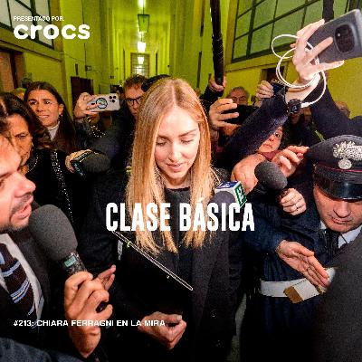 #213 Chiara Ferragni en la mira