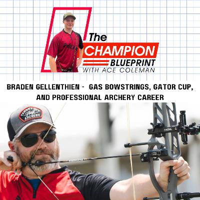 BRADEN GELLENTHIEN - GAS Bowstrings, Gator Cup, and Professional Archery Career
