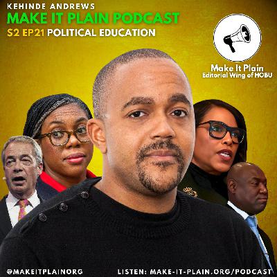 "NO SUCH THING AS A RACIST" Political Education W/Kehinde Andrews S2 EP21