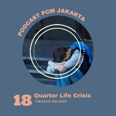 18. Quarter Life Crisis : kenali dan atasi