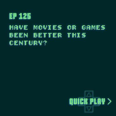 have movies or games been better this century? have movies or games been better this century?