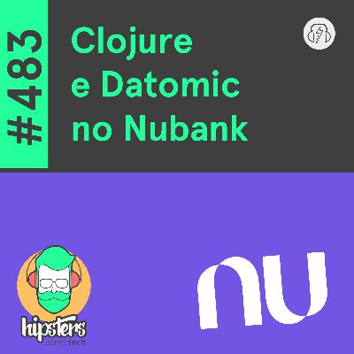 Clojure e Datomic no Nubank – Hipsters Ponto Tech #483