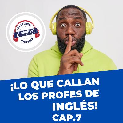 Lo que callan los profes de inglés Cap. 7
